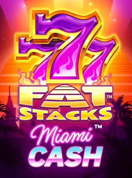Fat Stacks Miami Cash Slot online at Spin Million